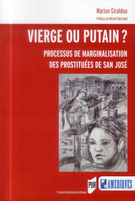 Emprunter Vierge ou putain ? Processus de marginalisation des prostituées de San José livre