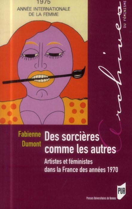 Emprunter Des sorcières comme les autres. Artistes et féministes dans la France des années 1970 livre