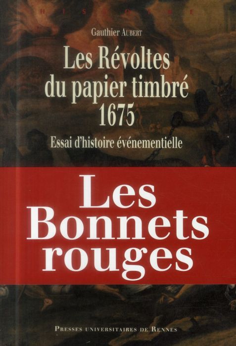 Emprunter Les Révoltes du papier timbré, 1675. Essai d'histoire événementielle livre