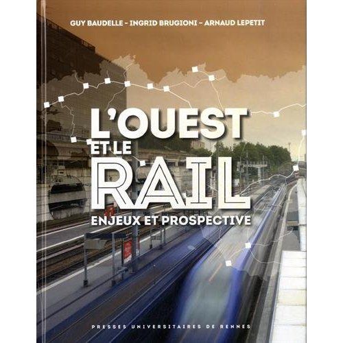 Emprunter L'Ouest et le rail. Enjeux et prospective livre