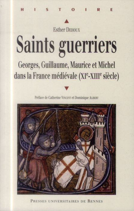 Emprunter Saints guerriers. Georges, Guillaume, Maurice et Michel dans la France médiévale (XIe-XIIIe siècles) livre