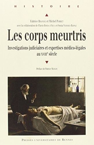 Emprunter Les corps meurtris. Investigations judiciaires et expertises médico-légales au XVIIIe siècle livre