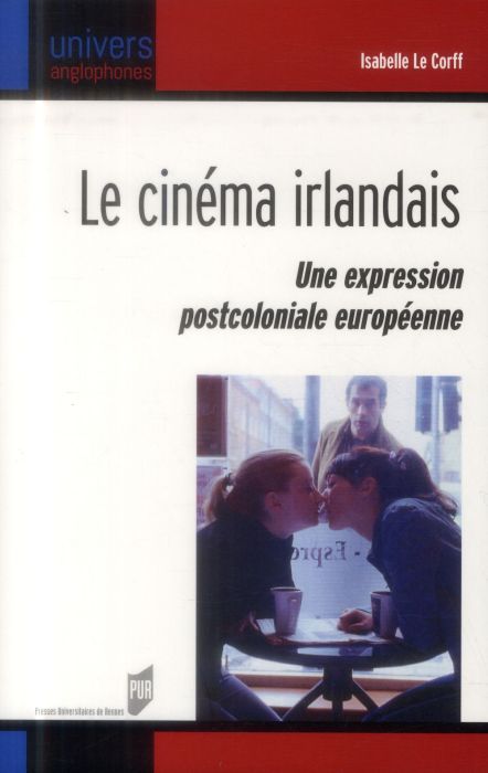 Emprunter Le cinéma irlandais. Une expression postcoloniale européenne livre