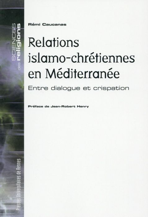 Emprunter Relations islamo-chrétiennes en Méditerranée. Entre dialogue et crispation livre