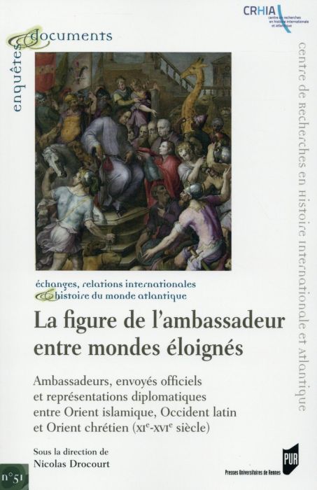 Emprunter La figure de l'ambassadeur entre mondes éloignés. Ambassades, envoyés officiels et représentations d livre