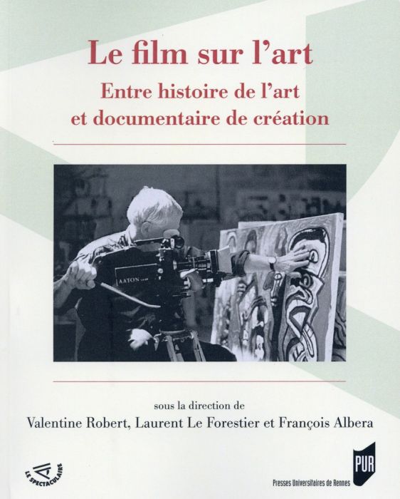 Emprunter Le film sur l'art. Entre histoire de l'art et documentaire de création livre