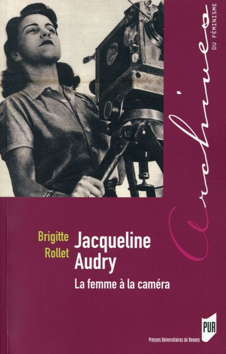 Emprunter Jacqueline Audry. La femme à la caméra livre