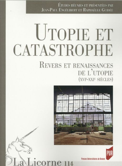 Emprunter La Licorne N° 114/2015 : Utopie et catastrophe. Revers et renaissances de l'utopie (XVIe-XXIe siècle livre