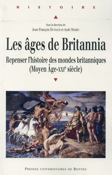 Emprunter Les âges de Britannia. Repenser l'histoire des mondes britanniques (Moyen Age-XXIe siècle) livre