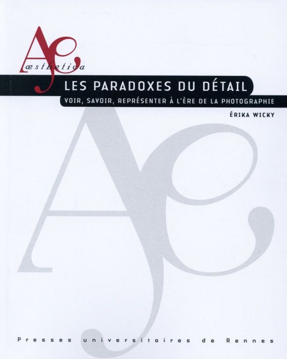 Emprunter Les paradoxes du détail. Voir, savoir, représenter à l'ère de la photographie livre