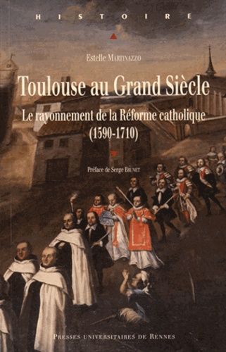 Emprunter Toulouse au Grand Siècle. Le rayonnement de la Réforme catholique (1590-1710) livre