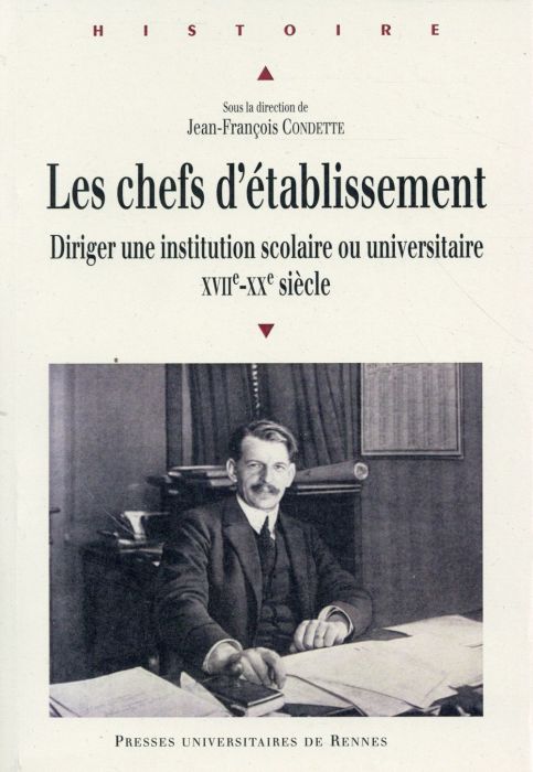 Emprunter Les chefs d'établissement. Diriger une institution scolaire ou universitaire (XVIIe-XXe siècles) livre