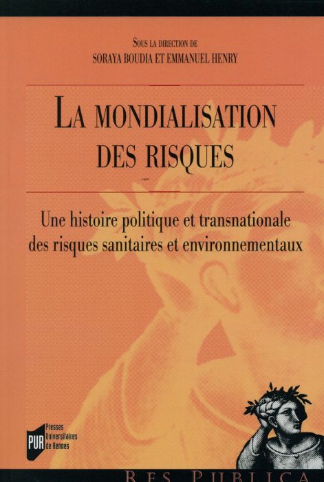 Emprunter La mondialisations des risques. Une histoire politique et transnationale des risques sanitaires et e livre