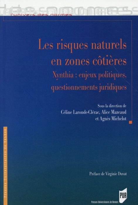 Emprunter Les risques naturels en zones côtières. Xynthia : enjeux politiques, questionnements juridiques livre