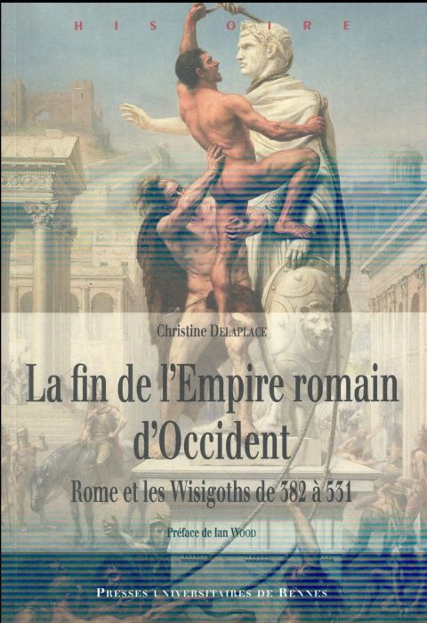 Emprunter La fin de l'Empire romain d'Occident. Rome et les Wisigoths de 382 à 531 livre