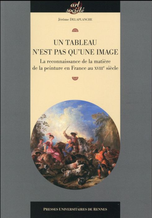 Emprunter Tableau n'est pas qu'une image. La reconnaissance de la matière de la peinture en France au XVIIIe s livre