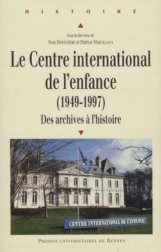 Emprunter Le Centre international de l'enfance (1949-1997). Des archives à l'histoire livre