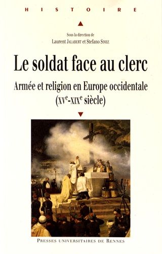 Emprunter Le soldat face au clerc. Armée et religion en Europe occidentale (XVe-XIXe siècle) livre