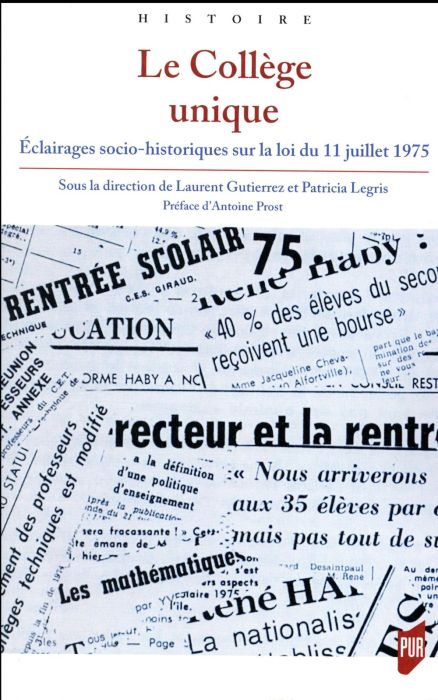 Emprunter Le Collège unique. Eclairages socio-historiques sur la loi du 11 juillet 1975 livre