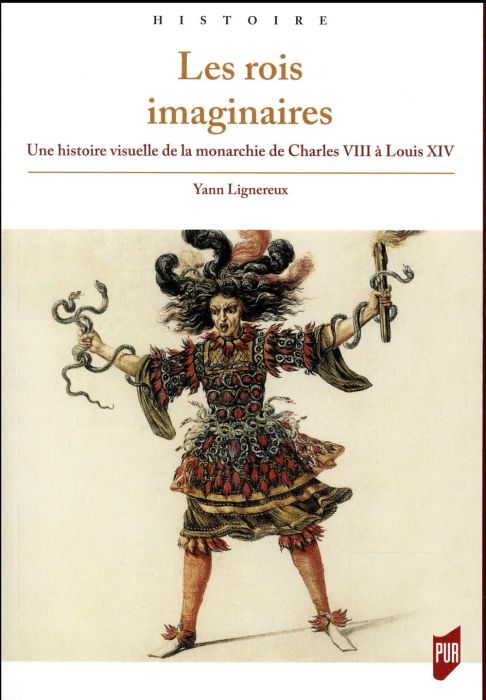 Emprunter Les rois imaginaires. Une histoire visuelle de la monarchie de Charles VIII à Louis XIV livre