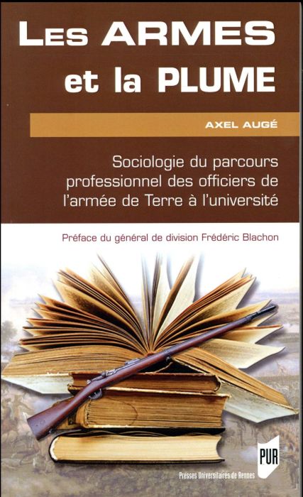 Emprunter Les armes et la plume. Sociologie du parcours professionnel des officiers de l'armée de Terre à l'un livre