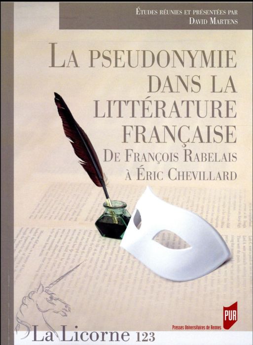 Emprunter La Licorne N° 123/2017 : La pseudonymie dans la littérature française. De François Rabelais à Eric C livre