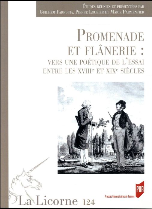 Emprunter La Licorne N° 124/2017 : Promenade et flânerie : vers une poétique de l'essai entre les XVIIIe et XI livre