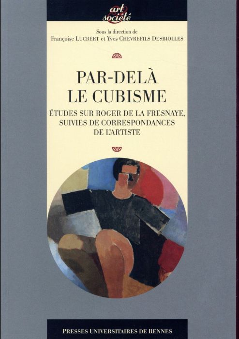 Emprunter Par-delà le cubisme. Etudes sur Roger de La Fresnaye, suivies de correspondances de l'artiste livre