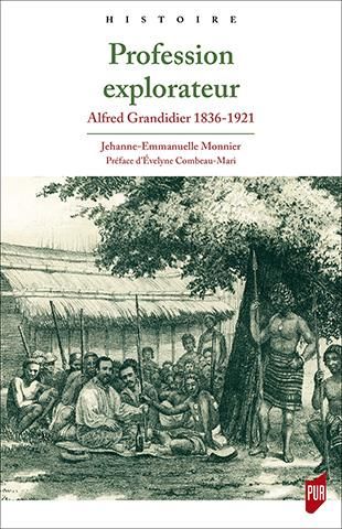 Emprunter Profession explorateur. Alfred Grandidier 1836-1921 livre