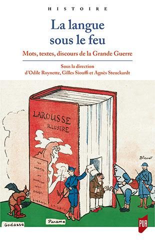 Emprunter La langue sous le feu. Mots, textes, discours de la Grande Guerre livre