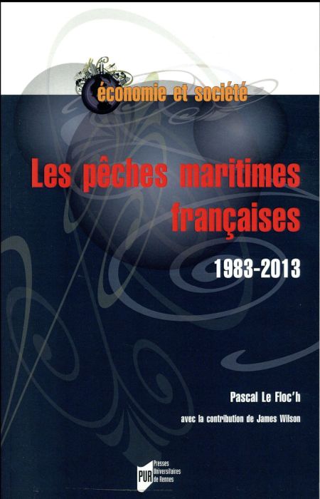 Emprunter Les pêches maritimes françaises (1983-2013) livre