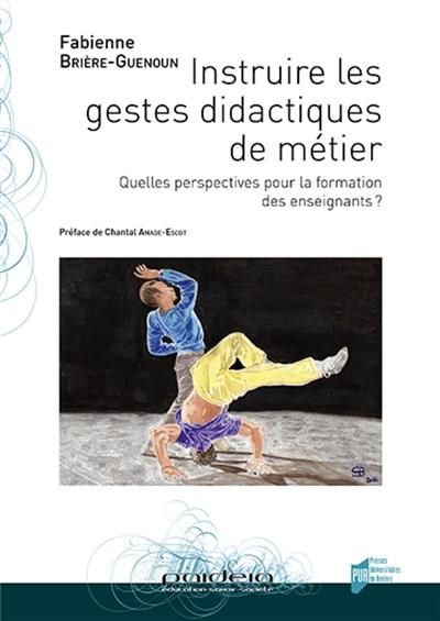 Emprunter Instruire les gestes didactiques de métier. Quelles perspectives pour la formation des enseignants ? livre