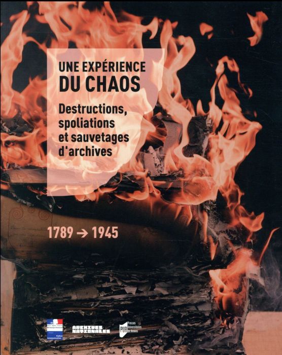 Emprunter Une expérience du chaos. Destructions, spoliations et sauvetages d'archives (1789-1945) livre