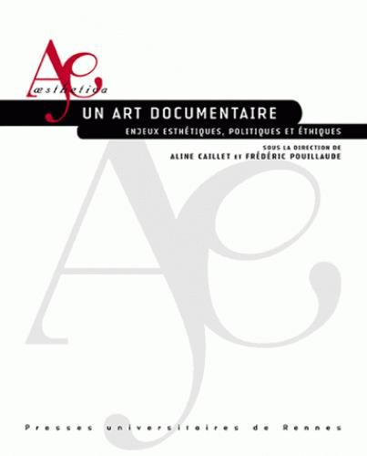 Emprunter Un art documentaire. Enjeux esthétiques, politiques et éthiques livre