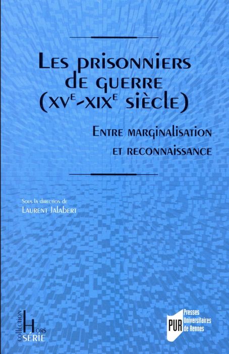 Emprunter Les prisonniers de guerre (XVe-XIXe siècle). Entre marginalisation et reconnaissance livre