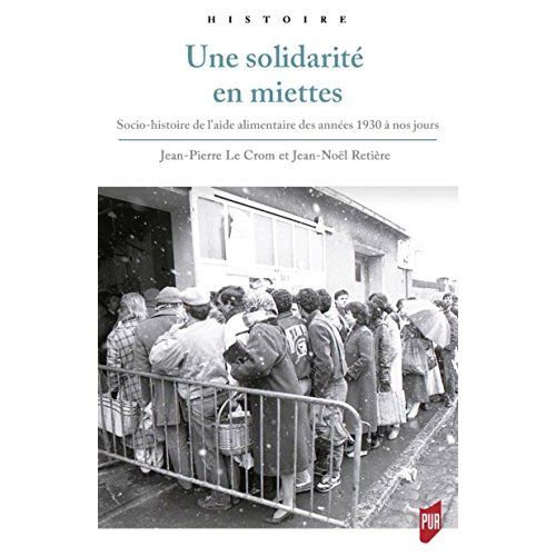 Emprunter Une solidarité en miettes. Socio-histoire de l'aide alimentaire des années 1930 à nos jours livre