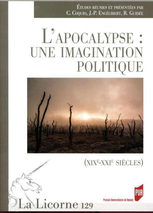 Emprunter La Licorne N° 129/2018 : L?apocalypse : une imagination politique (XIXe-XXIe siècles) livre