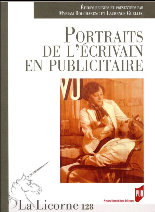 Emprunter La Licorne N° 128/2018 : Portraits de l'écrivain en publicitaire livre