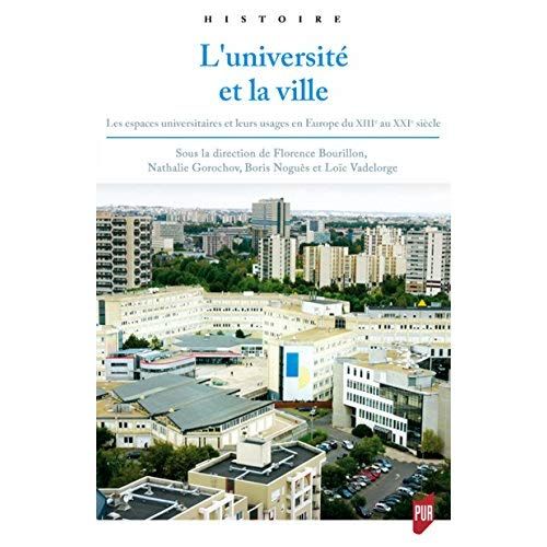 Emprunter L'université et la ville. Les espaces universitaires et leurs usages en Europe du XIIIe au XXIe sièc livre