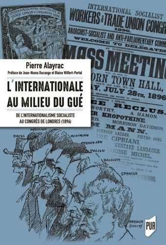 Emprunter L'Internationale au milieu du gué. De l'internationale socialiste au congrès de Londres (1896) livre