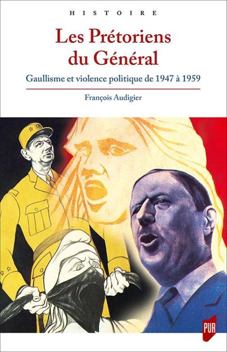 Emprunter Les Prétoriens du Général. Gaullisme et violence politique de 1947 à 1959 livre