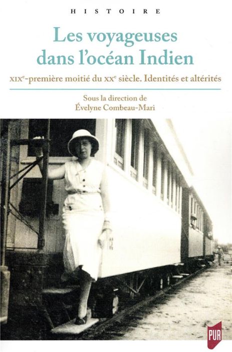 Emprunter Les voyageuses dans l'océan Indien. XIXe-première moitié du XXe siècle, identités et altérités livre