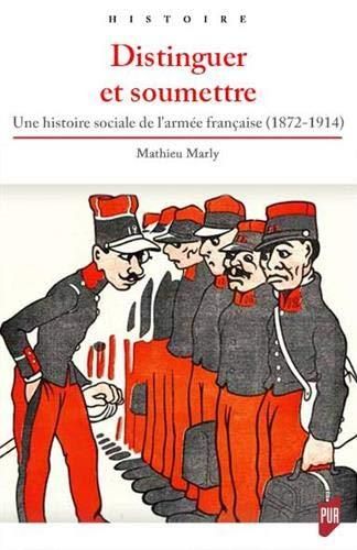 Emprunter Distinguer et soumettre. Une histoire sociale de l'armée française (1872-1914) livre