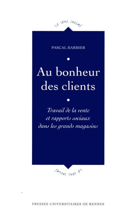 Emprunter Au bonheur des clients. Travail de la vente et rapports sociaux dans les grands magasins livre