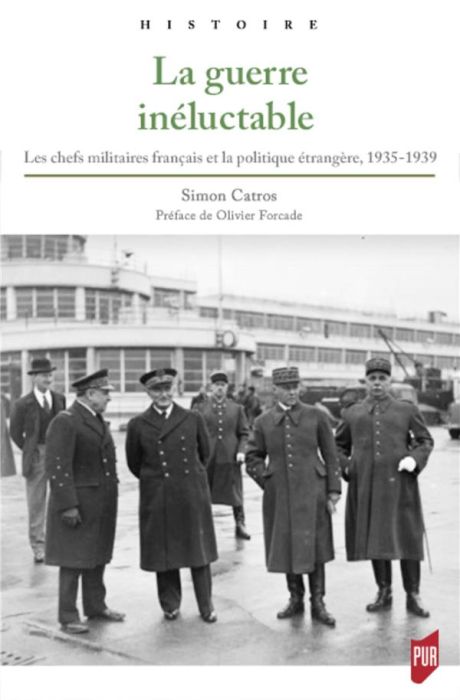 Emprunter La guerre inéluctable. Les chefs militaires français et la politique étrangère, 1935-1939 livre