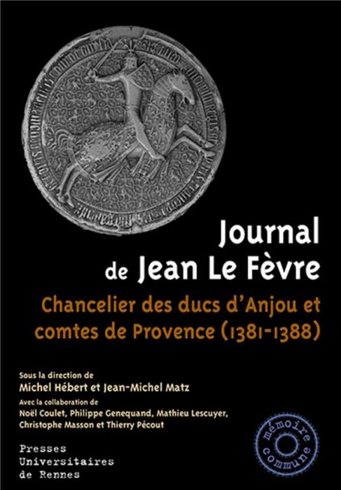 Emprunter Journal de Jean Le Fèvre. Chancelier des ducs d'Anjou et comtes de Provence (1381-1388) livre