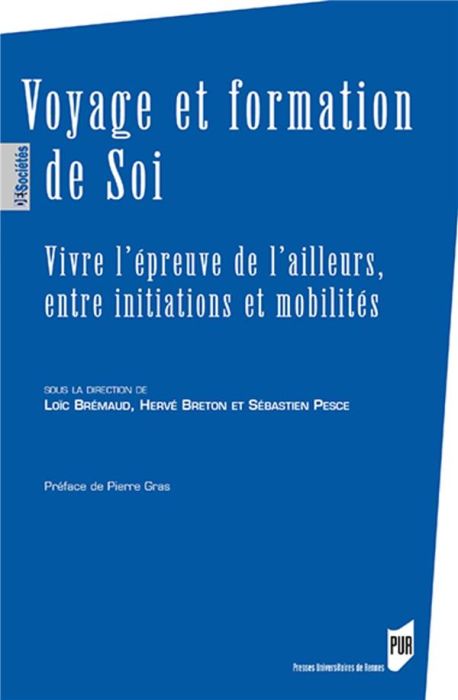 Emprunter Voyage et formation de Soi. Vivre l'épreuve de l'ailleurs, entre initiations et mobilités livre