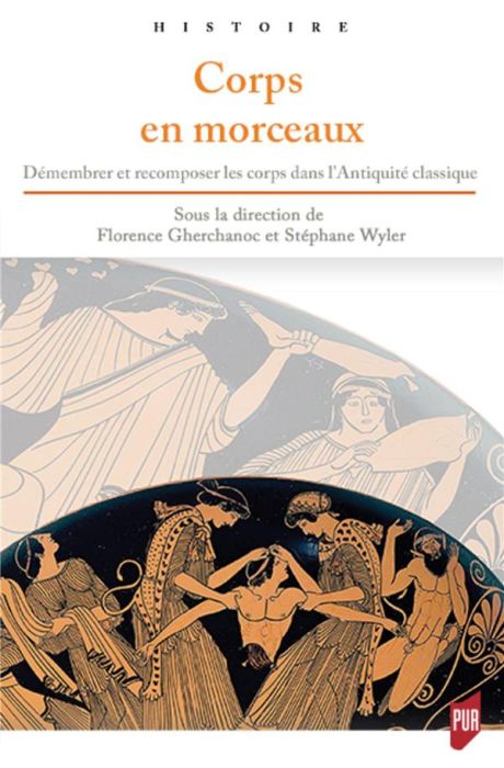 Emprunter Corps en morceaux. Démembrer et recomposer les corps dans l'Antiquité classique livre