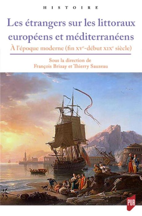 Emprunter Les étrangers sur les littoraux européens et méditerranéens. A l'époque moderne (fin XVe-début XIXe livre