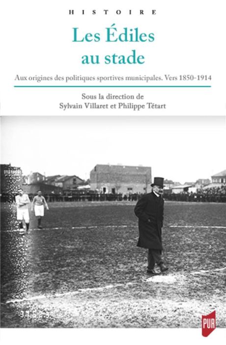 Emprunter Les édiles au stade. Aux origines des politiques sportives municipales (vers 1850-1914) livre